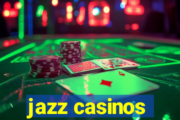 jazz casinos