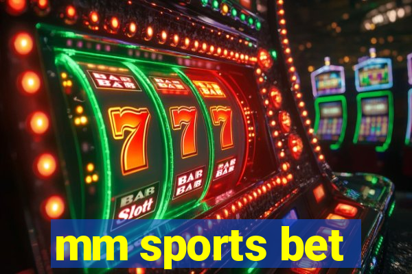 mm sports bet