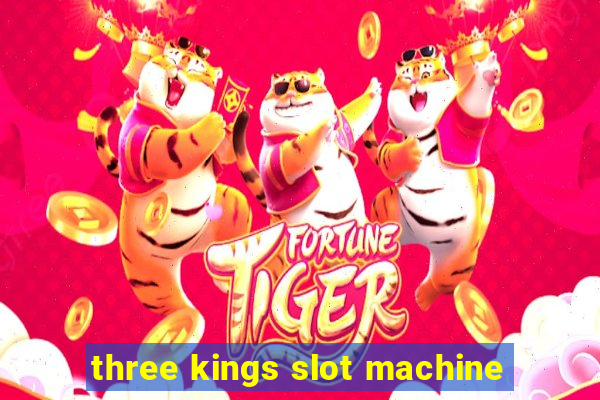 three kings slot machine