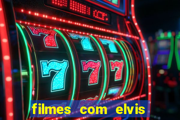 filmes com elvis presley dublado