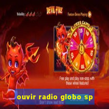 ouvir radio globo sp