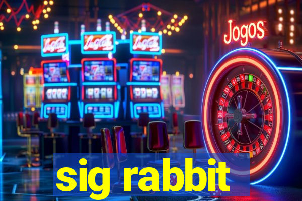 sig rabbit