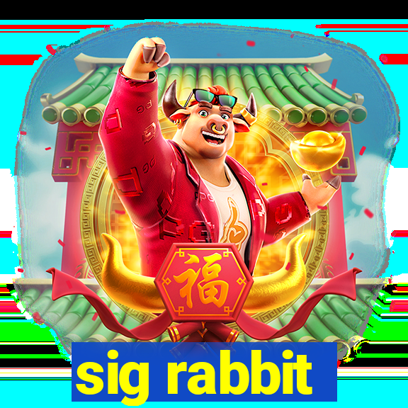 sig rabbit