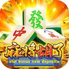 slot bonus sem deposito