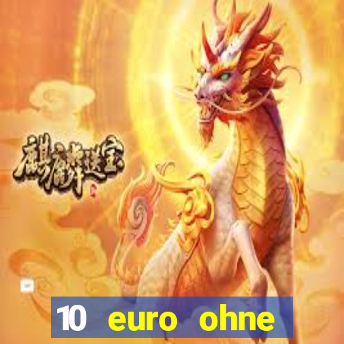 10 euro ohne einzahlung casino 2022