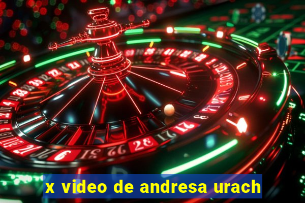 x video de andresa urach