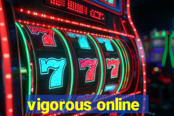 vigorous online