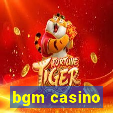 bgm casino