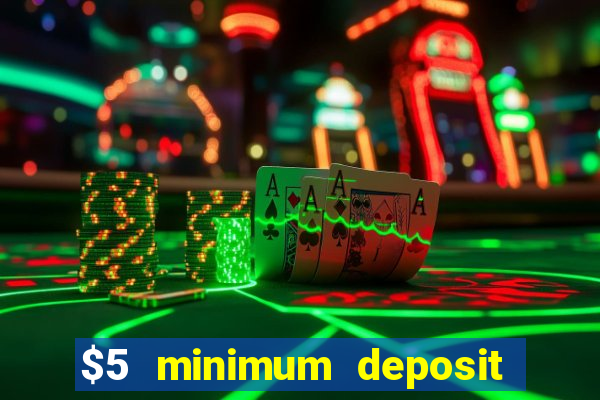 $5 minimum deposit casino usa