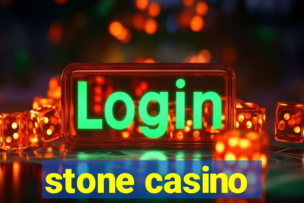 stone casino