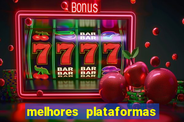 melhores plataformas fortune tiger