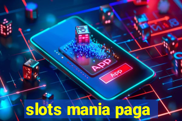 slots mania paga