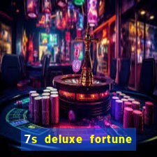 7s deluxe fortune spins slot