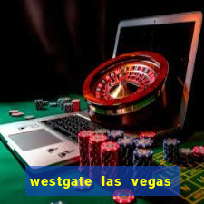 westgate las vegas resort & casino