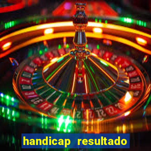 handicap resultado final -1