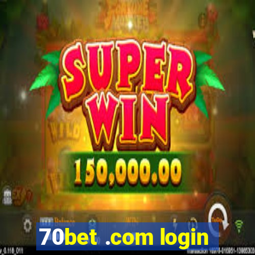 70bet .com login