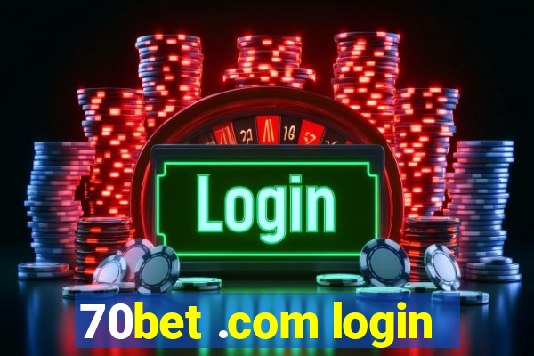 70bet .com login