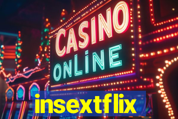 insextflix