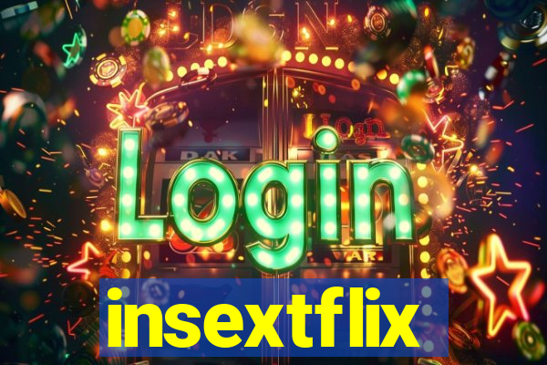 insextflix