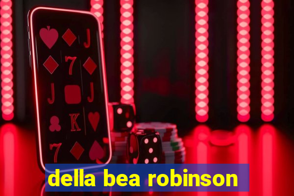 della bea robinson