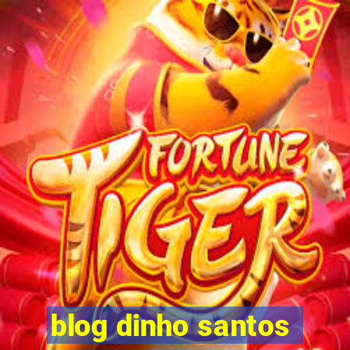 blog dinho santos