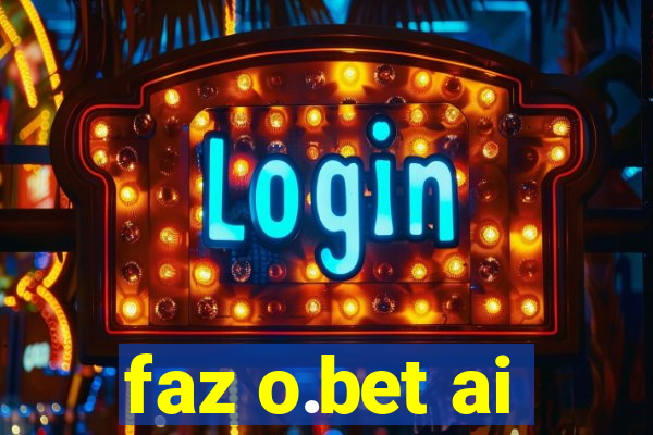 faz o.bet ai