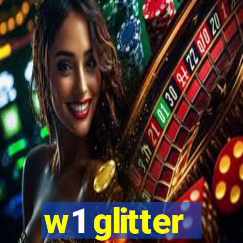 w1 glitter