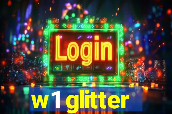 w1 glitter