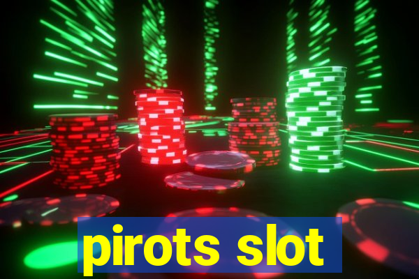 pirots slot