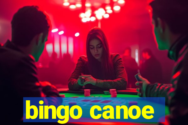 bingo canoe