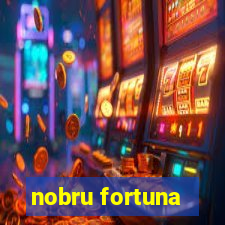 nobru fortuna