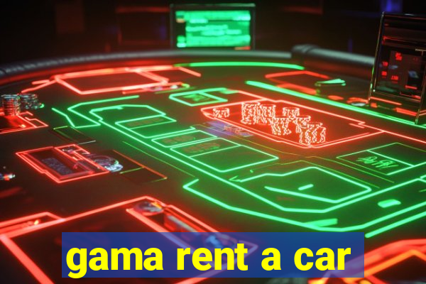 gama rent a car