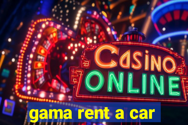 gama rent a car