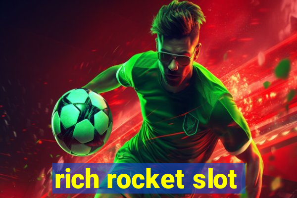 rich rocket slot