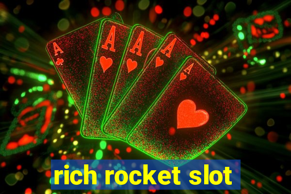 rich rocket slot