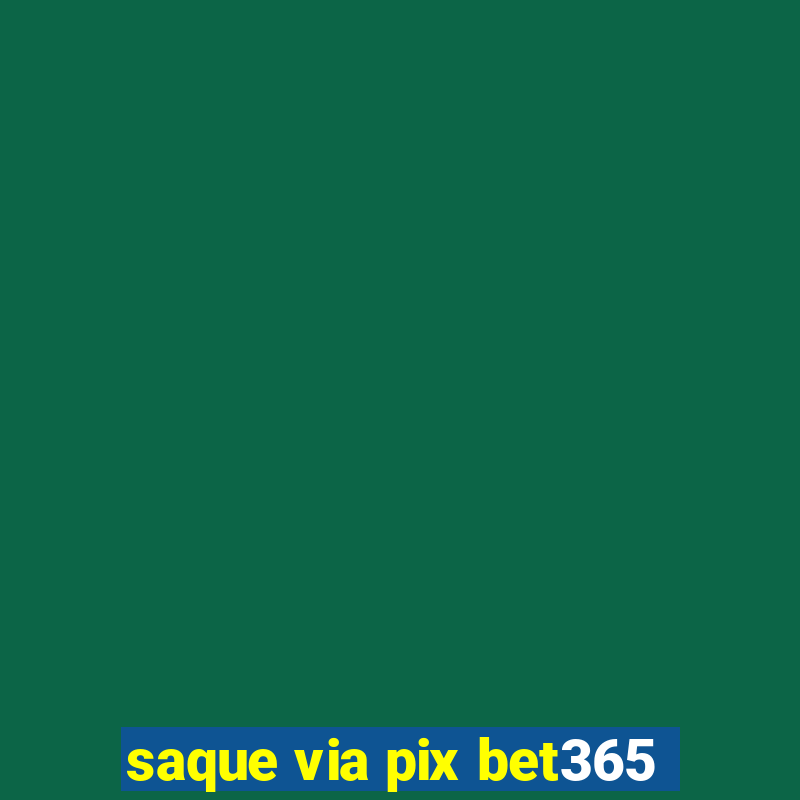 saque via pix bet365