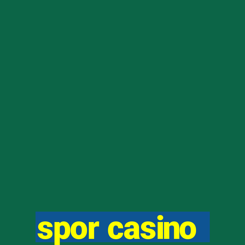 spor casino