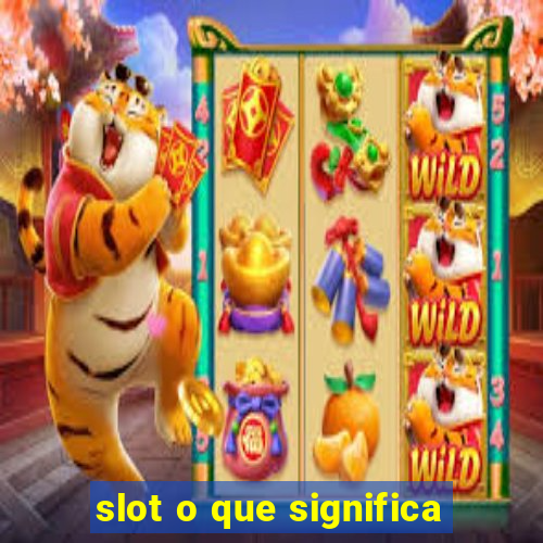 slot o que significa