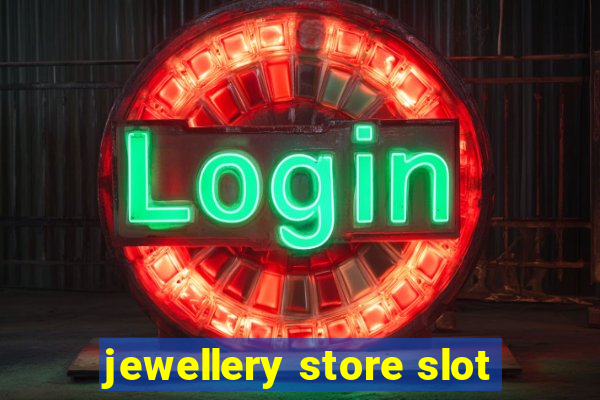 jewellery store slot