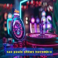 sao paulo shows novembro