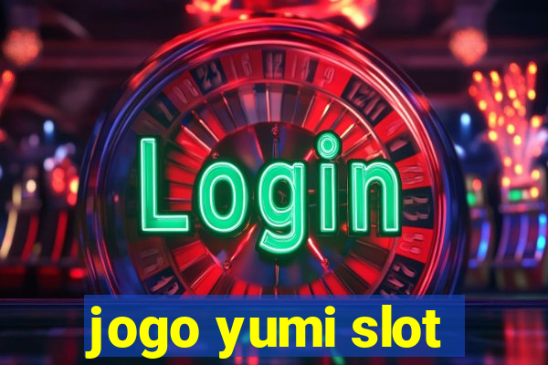 jogo yumi slot