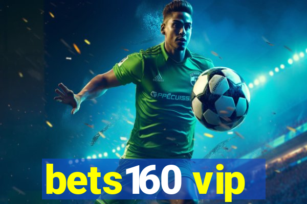 bets160 vip