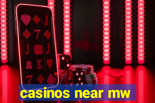 casinos near mw