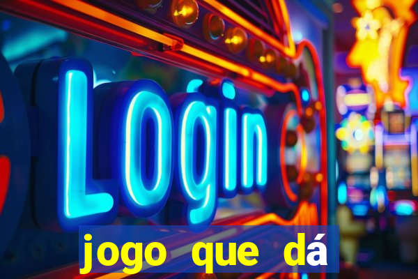 jogo que dá dinheiro na internet