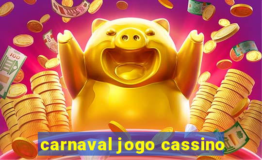 carnaval jogo cassino