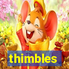 thimbles