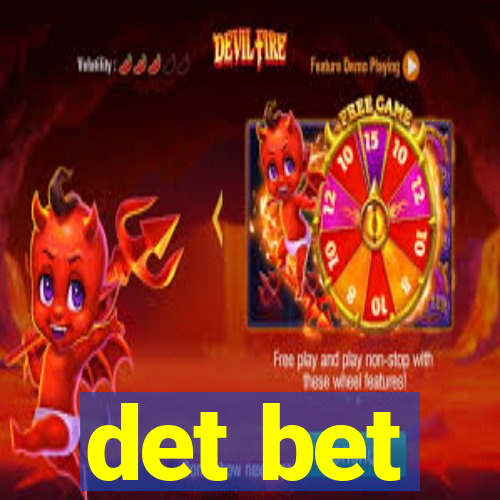 det bet