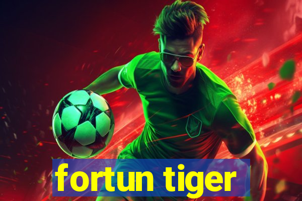 fortun tiger