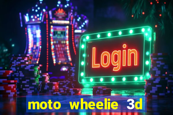 moto wheelie 3d dinheiro infinito 2024