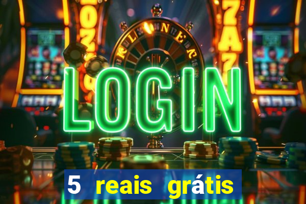 5 reais grátis para apostar cassino